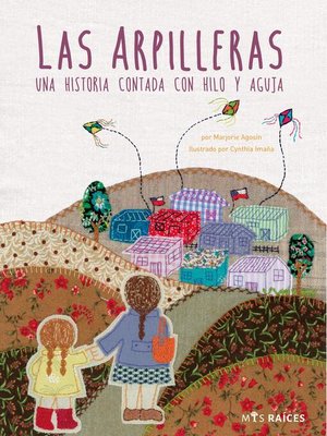cover image of Las Arpilleras. Una historia contada con hilo y aguja